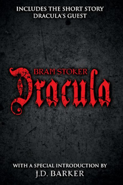 Dracula: Includes the short story Dracula's Guest and a special introduction by J.D. Barker