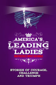 Title: AMERICA'S LEADING LADIES who positively impact the world., Author: Pat Sampson