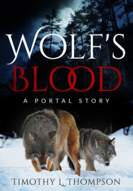 Title: Wolf''s Blood, Author: Timothy L. Thompson