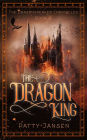 The Dragon King (Dragonspeaker Chronicles Book 3)