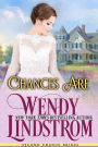 Chances Are: A Sweet and Clean Small Town Historical Romance Novel