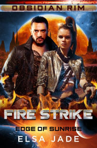 Title: Fire Strike: Obsidian Rim, Author: Elsa Jade