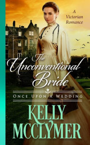 Title: The Unconventional Bride, Author: Kelly Mcclymer