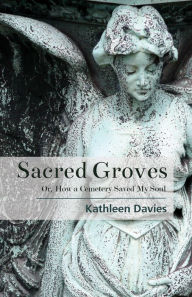 Title: Sacred Groves, Author: Kathleen Davies