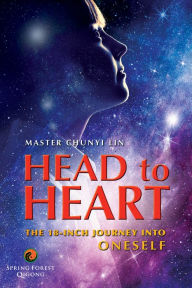 Title: HEAD TO HEART: The 18-inch Journey into Oneself, Author: Chunyi Lin