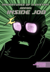 Title: Adventures of a System Admin: Inside Job, Author: Juan Espinosa