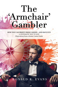 Title: The Armchair Gambler, Author: Ronald K. Evans
