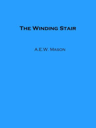 Title: The Winding Stair, Author: A.E.W. Mason