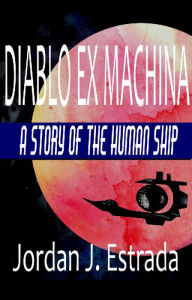 Title: Diablo Ex Machina, Author: Jordan Estrada