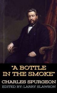 Title: A Bottle in the Smoke, Author: Charles Spurgeon