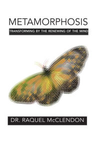 Title: Metamorphosis, Author: Dr. Raquel McClendon