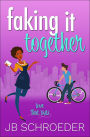 Faking It Together: Contemporary Romance with a Twist