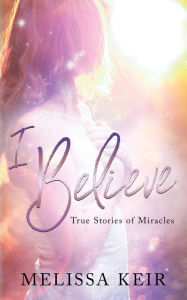 Title: I Believe..., Author: Melissa Keir