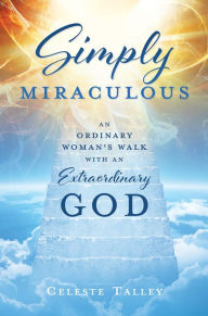 Title: Simply MIRACULOUS, Author: Celeste Talley