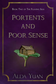 Title: Portents and Poor Sense, Author: Alda Yuan