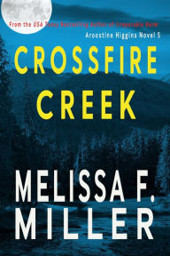 Title: Crossfire Creek, Author: Melissa F. Miller