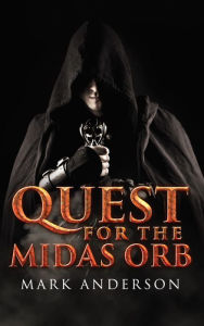 Title: Quest For The Midas Orb, Author: Mark Anderson