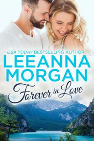 Title: Forever In Love: A Sweet Small Town Romance, Author: Leeanna Morgan