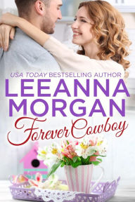 Title: Forever Cowboy: A Small Town Romance, Author: Leeanna Morgan