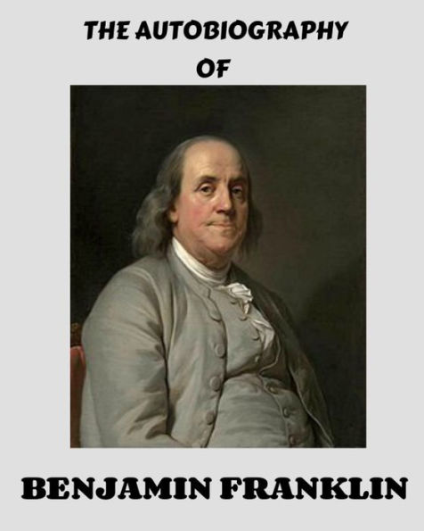 The Autobiography of Benjamin Franklin, Illustrated