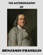 The Autobiography of Benjamin Franklin, Illustrated