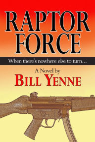 Title: Raptor Force, Author: Bill Yenne