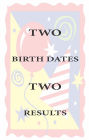 Two Birth Dates, Two Results
