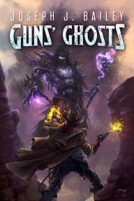 Title: Guns' Ghosts, Author: Joseph J. Bailey