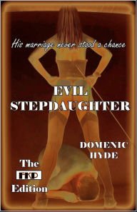Title: Evil Stepdaughter - The FDC Edition, Author: Domenic Hyde