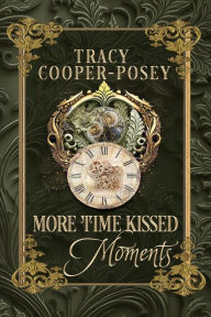 Title: More Time Kissed Moments, Author: Tracy Cooper-Posey