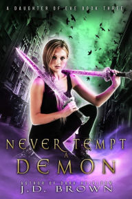 Title: Never Tempt a Demon, Author: J.D. Brown