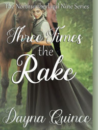 Title: Three Times The Rake, Author: Dayna Quince