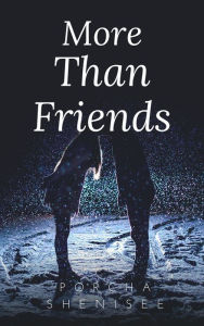 Title: More Than Friends, Author: Porcha Shenisee