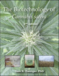 Title: The Biotechnology of Cannabis sativa, Author: Sam R Zwenger