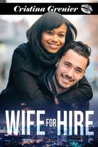 Title: Wife For Hire, Author: Cristina Grenier
