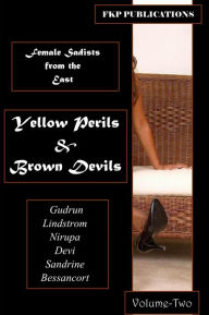 Title: Yellow Perils & Brown Devils - Volume-Two, Author: Gudrun Lindstrom