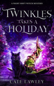 Title: Twinkles Takes a Holiday, Author: Cate Lawley