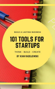 Title: 101 Tools for Startups, Author: Kian Radojewski