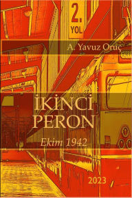 Title: kinci Peron: Ekim 1942, Author: Yavuz Oruc