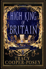 Title: High King of Britain, Author: Tracy Cooper-posey