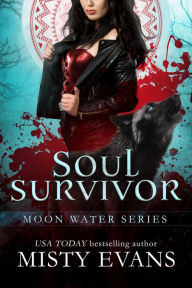 Title: Soul Survivor, Moon Water Paranormal Romance Series, Book 1, Author: Misty Evans