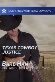 Title: Texas Cowboy Justice, Author: Barb Han