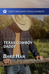 Title: Texas Cowboy Daddy, Author: Barb Han