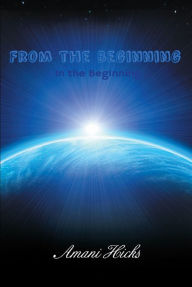 Title: From the Beginning In the Beginning, Author: Amani Hicks