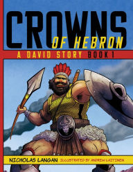 Title: Crowns of Hebron: A David Story: Book 1, Author: Nicholas Langan