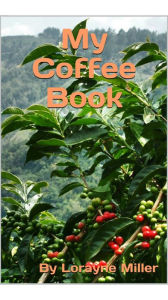 Title: My Coffee Book, Author: Lorayne Miller