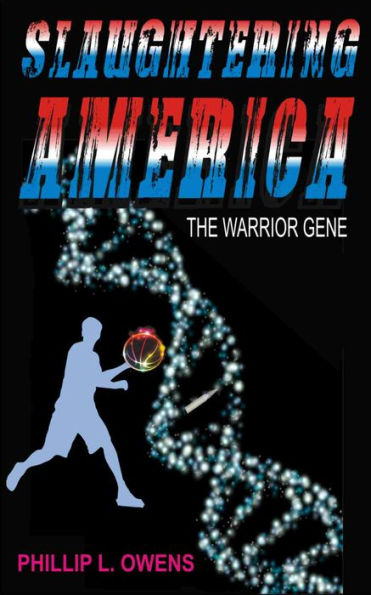 Slaughtering America The Warrior Gene