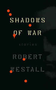 Title: Shadows of War, Author: Robert Westall