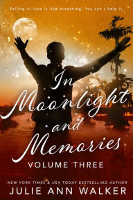 Title: In Moonlight and Memories: Volume Three, Author: Julie Ann Walker