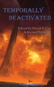 Title: Temporally Deactivated, Author: David B. Coe